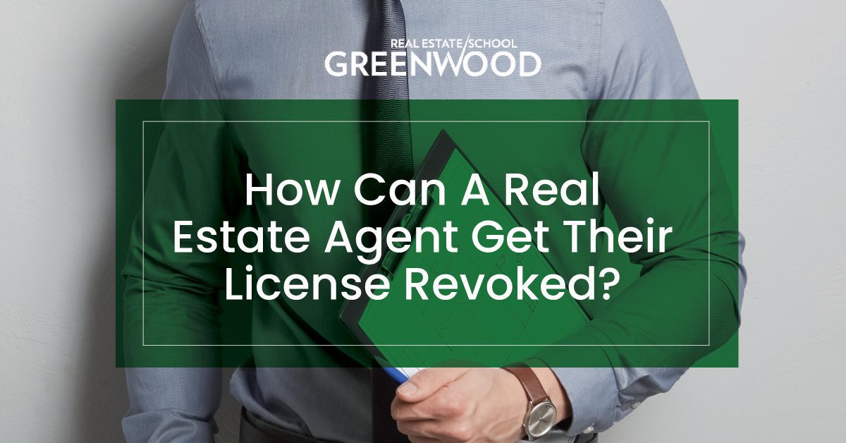 How Can A Real Estate Agent Get Their License Revoked?