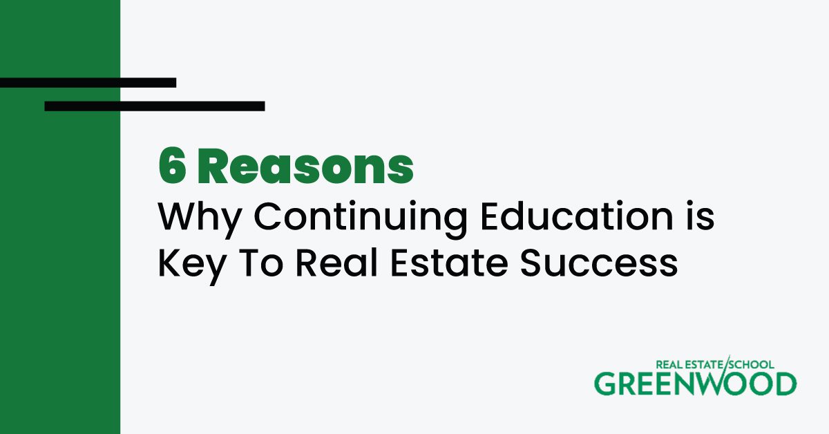 6 Reasons Why Continuing Education Is Key To Real Estate Success