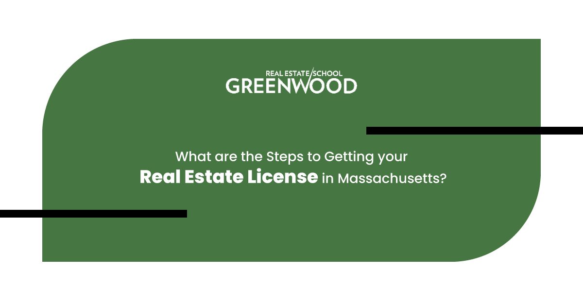 Graphic text reading "What are the steps to getting your real estate license in Massachuseets?" over a green background.